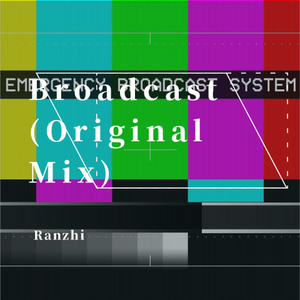 Broadcast (Original Mix)-Ranzhi