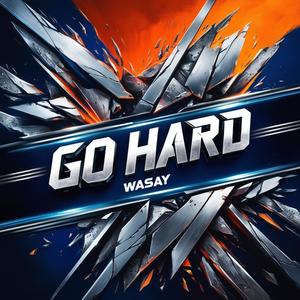 Go Hard (Explicit)