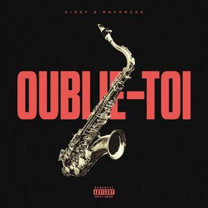 Oublie-toi (feat. Rayansax) [Explicit]