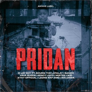 Pridan (feat. Bourik the latalay, Bando, Vava Queen, Kency Loco, Mister Likid, Kyky Official, Leons Rap Amò & Boloswa) (Explicit)