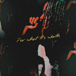 For What It's Worth (Explicit)