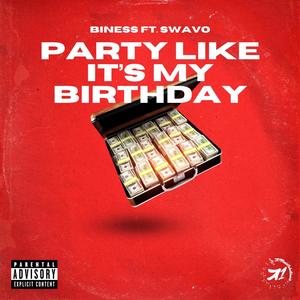 Party Like It's My Birthday (feat. Swavo) (Explicit)