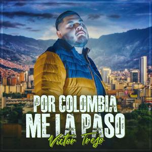 Por Colombia Me La Paso