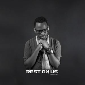 rest on us