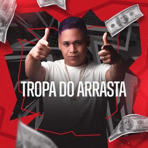 TROPA DO ARRASTA (feat. MC Mestrão)