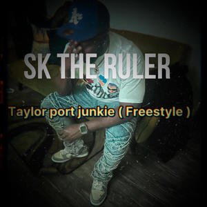 Taylor Port Junkie Freestyle (Explicit)