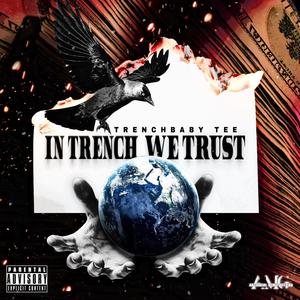 In Trench We Trust (Explicit)