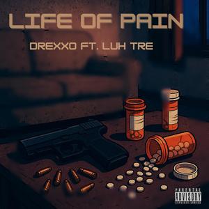 Life of Pain (feat. Drexxo) (Explicit)