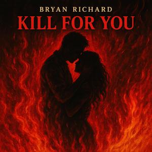 Kill For You (Explicit)