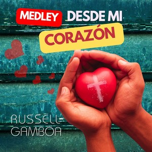 Desde Mi Corazón: Amarte Solo a Ti / Dame un Nuevo Corazón / Te Amo Jesús / Agradecimiento (Mezcla)