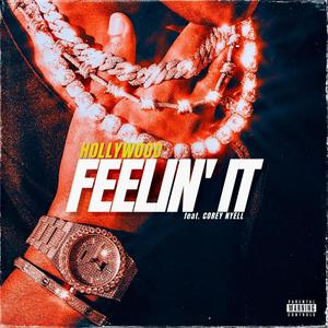 Feelin It (feat. Corey Nyell) [Explicit]