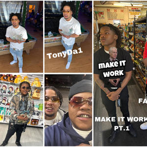 MAKE IT WORK, Pt. 1 (feat. Tony Da 1) (Explicit)