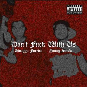 DON'T **** WITH US (feat. Young Snow) [Explicit]