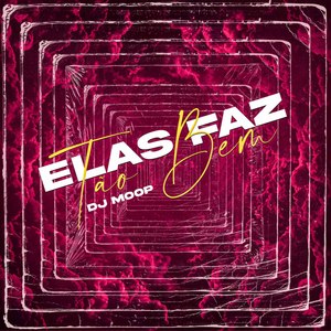 Elas Faz Tão Bem (Explicit)