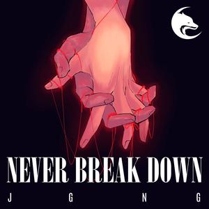 Never Break Down