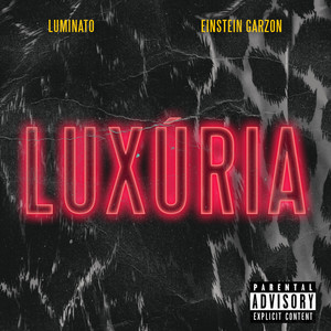 Luxúria(feat. Einstein Garzon) (Explicit)