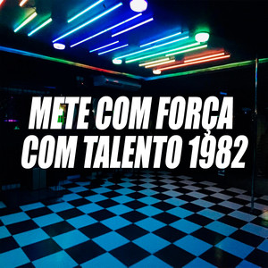 Mete Com Força Com Talento 1982 (Explicit)