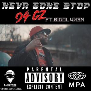 Neva Gone Stop (feat. Big Ol'4nem) [Explicit]