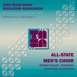 2016 Texas Music Educators Association (Tmea) : All-State Men's Choir