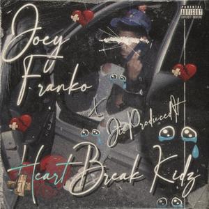 Joey Franko x JioProducedIt (Heart Break Kidz) [Explicit]