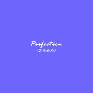 Perfection (Interlude) (feat. Janek Mo)