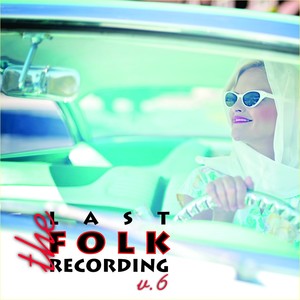 The Last Folk Recordings, Vol. 6