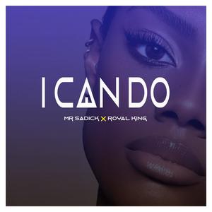 I Can Do (feat. Royal King)