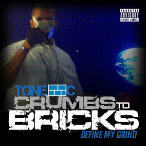 Crumbs to Bricks: Define My Grind (Explicit)
