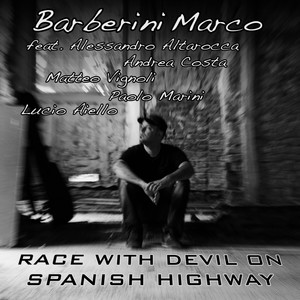 Race With Devil On Spanish Highway (feat. Alessandro Altarocca, Matteo Vignoli, Paolo Marini, Lucio Aiello & Andrea Costa)