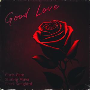 Good Love (feat. SfmBig Muva & Black Songbird)