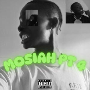 MOSIAH Pt. 4