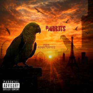 PARROTS (feat. GlobalTrapper) (Explicit)
