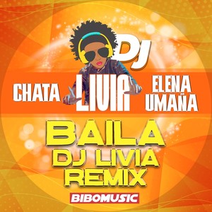 Baila DJ Livia (Remix)