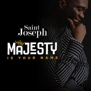 Majesty Is Your Name