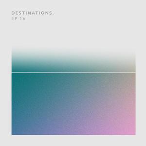 Destinations. EP 16