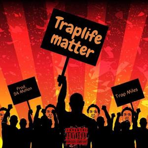 Traplife Matter (Everything said was cap) [Explicit]