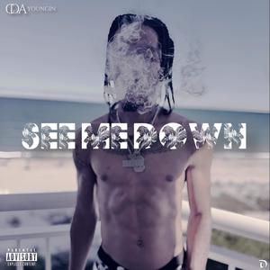 See Me Down (Explicit)