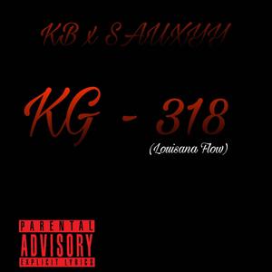 KG - 318 (lousiana) (feat. KG Sauxyy) [Explicit]