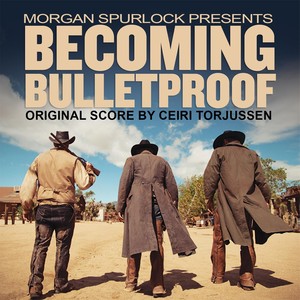 Becoming Bulletproof (Original Film Score)