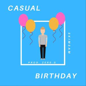 Casual Birthday (feat. Zerø-G)