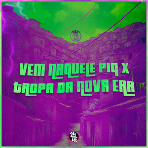 Vem Naquele Piq x Tropa da Nova Era (Explicit)
