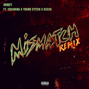 Mismatch (Remix) [Explicit]