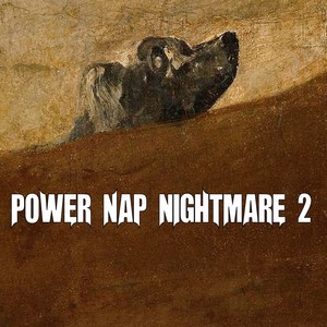 Power Nap Nightmare 2 (Extended Version)