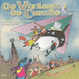 Os Vixilantes do Camiño. A Cantar con Xabarin. (Original Score) [Vol. V]