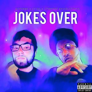 Jokes Over (feat. Gonage) [Explicit]