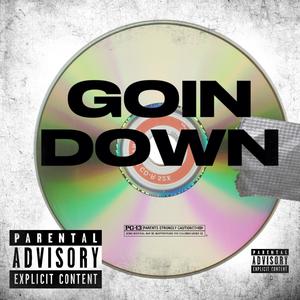 GOIN' DOWN (Explicit)