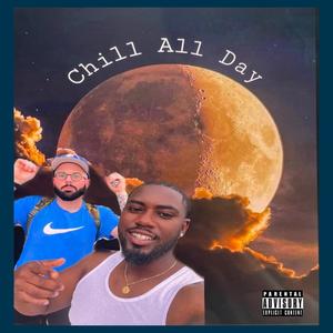 Chill All Day (feat. JYB Leezy) (Explicit)