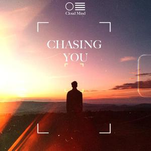 Chasing You