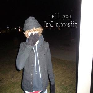 tell you (feat. prosfit) (Explicit)