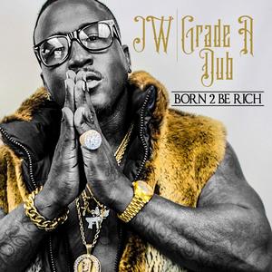 Born 2 Be Rich (Explicit)